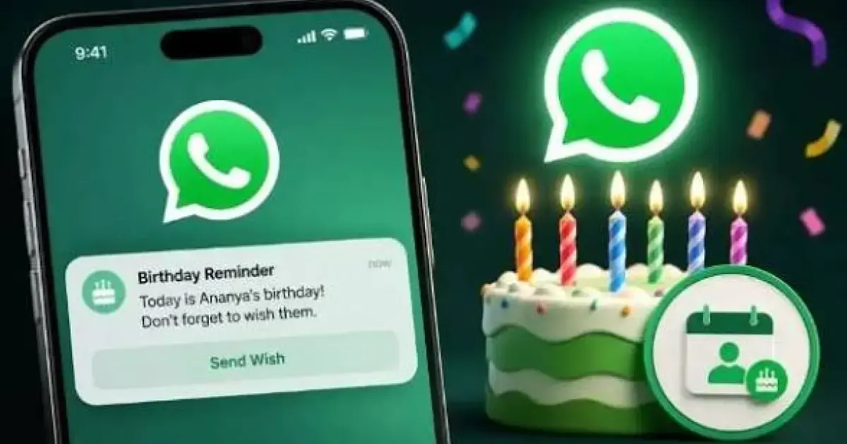 واتساب يختبر ميزة تذكيرات أعياد الميلاد لجهات الاتصال